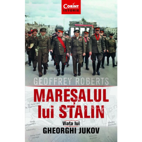 Mareșalul lui Stalin. Viața lui Gheorghi Jukov