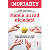 Merele nu cad niciodată. Liane Moriarty