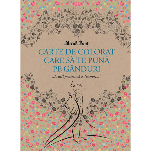 Micul Prinț - carte de colorat care să te pună pe gânduri