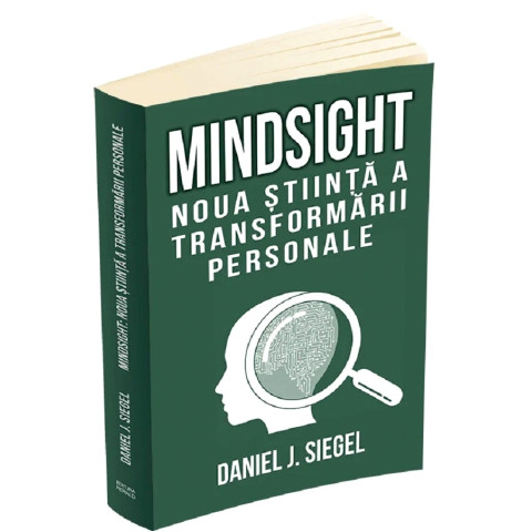 Mindsight. Noua știință a transformării personale