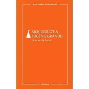 Moș Goriot. Eugenie Grandet 