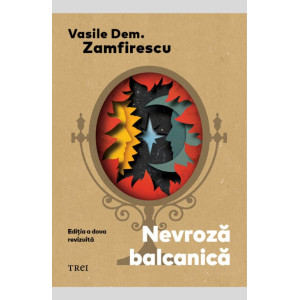 Nevroză balcanică Ediția a doua revizuită