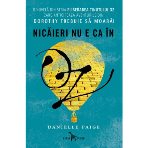 Eliberarea ținutului Oz. Nicăieri nu e ca în Oz