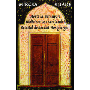 Nopți la Serampore. Secretul doctorului Honigberger. Biblioteca Maharajahului