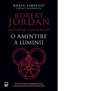 O amintire a luminii. Seria Roata timpului Vol.14