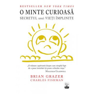 O minte curioasă. Secretul unei vieți împlinite