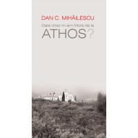 Oare chiar m-am întors de la Athos?