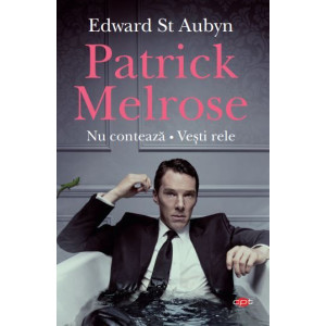 Patrick Melrose. Nu contează. Vești rele