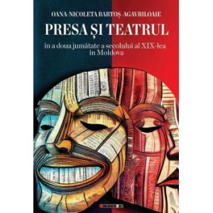 Presa și teatrul în a doua jumătate a secolului al XIX-lea în Moldova