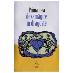 Prima mea dezamăgire în dragoste