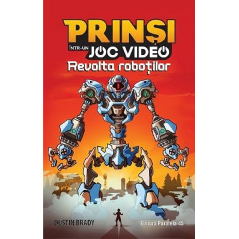 Prinși într-un joc video. Vol.3 Revolta roboților