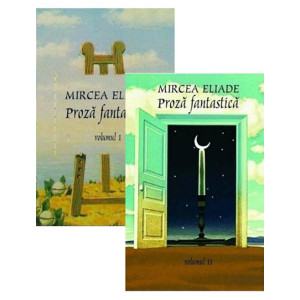 Proza fantastică vol 1 și 2. Mircea Eliade