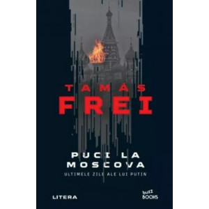 Puci la Moscova Ultimele zile ale lui Putin