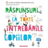 Răspunsuri la toate întrebările copiilor