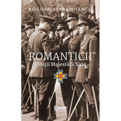 Romanticii. Piloții majestății sale