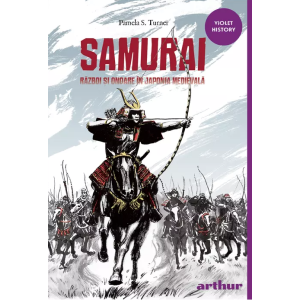 Samurai - Război și onoare în Japonia medievală