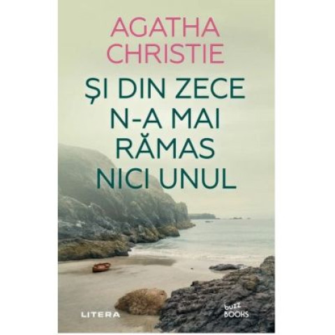 Și din zece n-a mai rămas nici unul - Agatha Christie