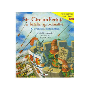 Sir CircumFerință și bătălia aproximativă. O aventură matematică