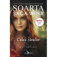 Soarta: Saga Winx. Calea Zanelor