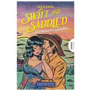 Swift and Saddled. Ca vântul și ca gândul Swift and Saddled. Ca vântul și ca gândul