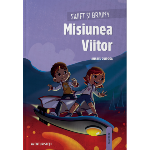 Swift și Brainy. Misiunea Viitor