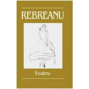 Teatru - Liviu Rebreanu