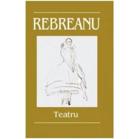 Teatru - Liviu Rebreanu