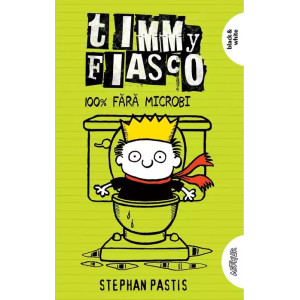 Timmy Fiasco. 100% fără microbi