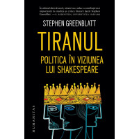 Tiranul. Politica în viziunea lui Shakespeare