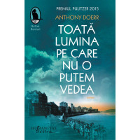 Toată lumina pe care nu o putem vedea Toată lumina pe care nu o putem vedea
