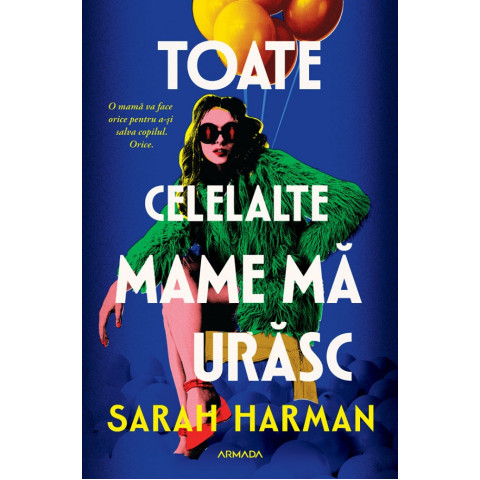 Toate celelalte mame mă urăsc