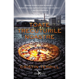 Toate trecuturile noastre