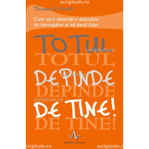 Totul depinde de tine