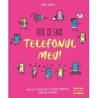 Uite ce face telefonul meu!