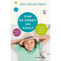 Cum să crești un adult