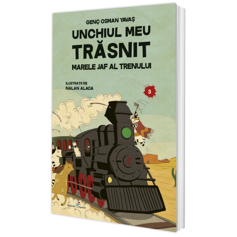 Unchiul meu trăsnit. Vol. 3: Marele jaf al trenului