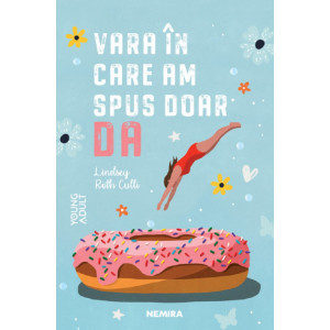 Vara în care am spus doar da