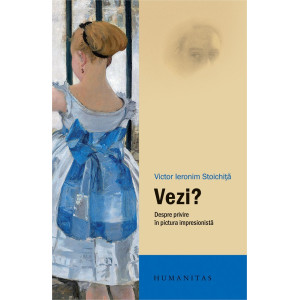 Vezi? Despre privire în pictura impresionistă