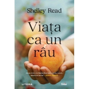 Viața ca un râu. Shelley Read