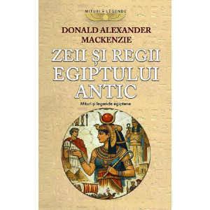Zeii și Regii Egiptului Antic