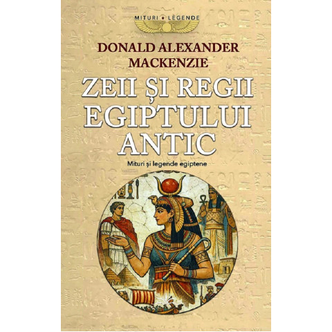 Zeii și Regii Egiptului Antic