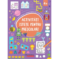 Activități istețe pentru preșcolari (4 ani+)