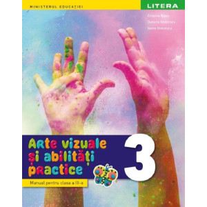 Arte vizuale și activități practice - Clasa 3 - Manual. Ioana Stoicescu, Daniela Stoicescu, Cristina Rizea