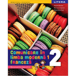 Comunicare în limba modernă 1: Franceza - Clasa 2 - Manual. Raisa-Elena Vlad , Hugues Denisot , Marianne Capouet
