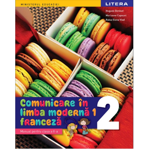 Comunicare în limba modernă 1: Franceza - Clasa 2 - Manual. Raisa-Elena Vlad , Hugues Denisot , Marianne Capouet