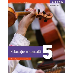 Educație muzicală - Clasa 5 - Manual. Florentina Chifu