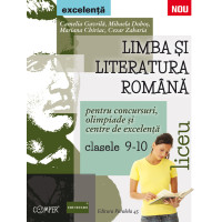 Limba și literatura română pentru concursuri, olimpiade și centre de excelență. Clasele a IX-a și a X-a