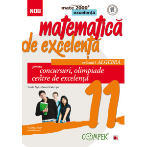 Matematică de Excelență, Clasa XI-a Algebră Concursuri, olimpiade și centre de excelență