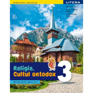 Religie. Cultul ortodox - Clasa 3 - Manual. Mihaela Guicin