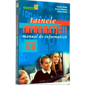 Tainele Informaticii Clasa 5-8. Manual De Informatică Ed.9